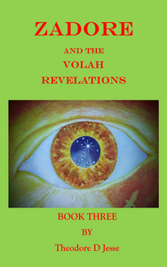 Zadore and the VOLAH Revelations Book 3