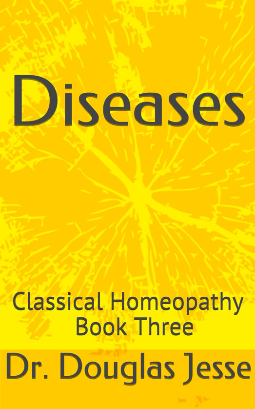 Classical Homoeopathy Book Three - Diseases