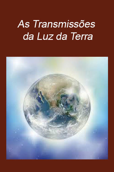 As Transmissões da Luz da Terra