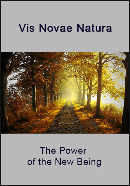 Vis Novae Natura - The Power of the New Being