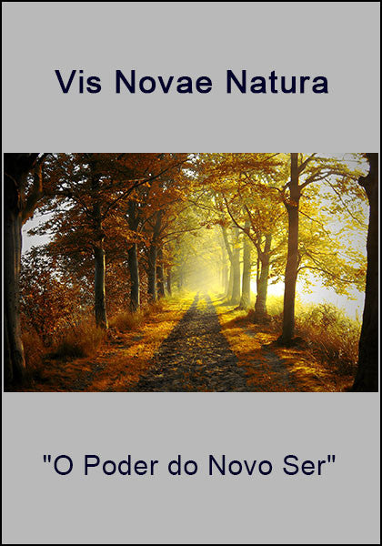 Vis Novae Natura - O Poder do Novo Ser